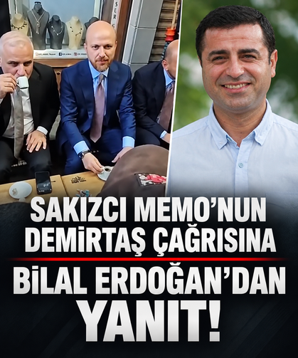 Sakızcı Memo'nun Demirtaş çağrısına Bilal Erdoğan'dan yanıt!