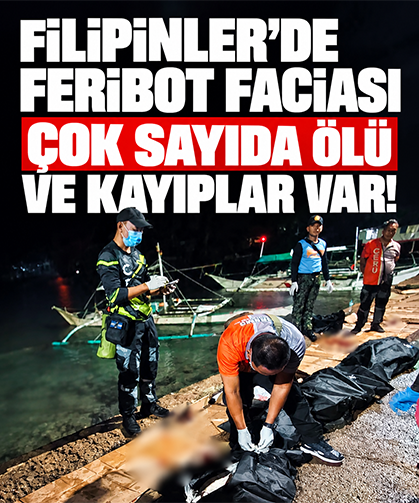 Filipinler’de feribot faciası Çok sayıda ölü ve kayıplar var!