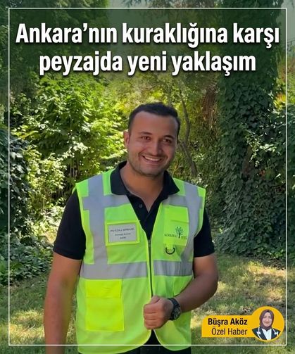 Ankara’nın kuraklığına karşı peyzajda yeni yaklaşım