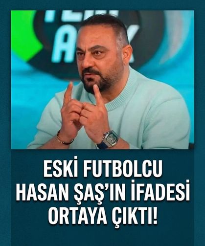 Eski futbolcu Hasan Şaş'ın ifadesi ortaya çıktı! Önce şifreyi vermedi sonra savcılıkta kabul etti