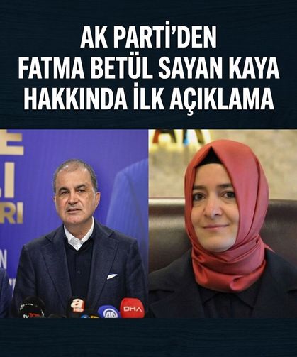 Ömer Çelik açıkladı: Fatma Betül Sayan Kaya'nın istifası kabul edildi!