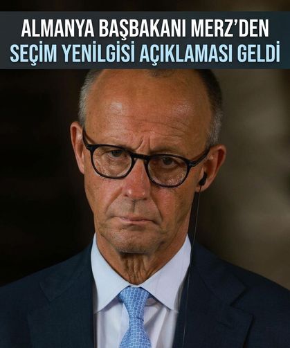 Almanya Başbakanı Merz’den seçim yenilgisi açıklaması