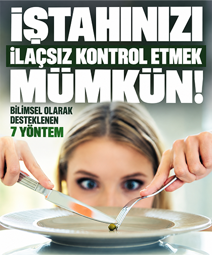 İştahınızı ilaçsız kontrol etmek mümkün! Bilimsel olarak desteklenen 7 yöntem