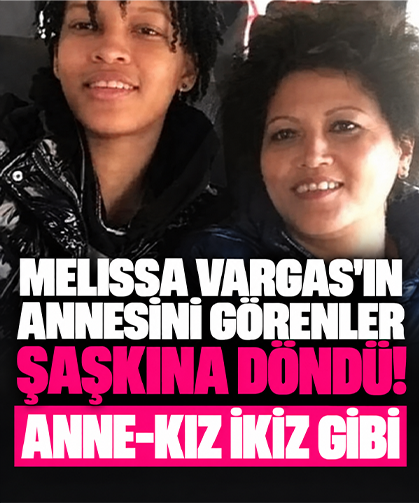 Melissa Vargas'ın annesini görenler şaşkına döndü! Anne-kız ikiz gibi
