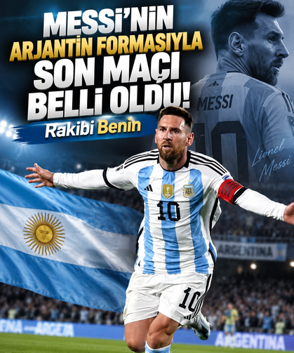 Messi’nin Arjantin formasıyla son maçı belli oldu! Rakibi Benin