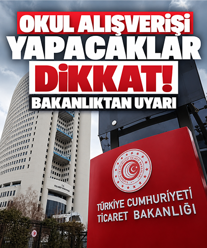 Okul alışverişi yapacaklar dikkat! Bakanlıktan uyarı