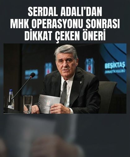 Serdal Adalı'dan MHK çıkışı: "Yabancı başkan da olabilir"
