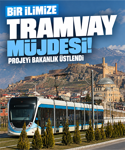 Bir ilimize tramvay müjdesi! Projeyi bakanlık üstlendi