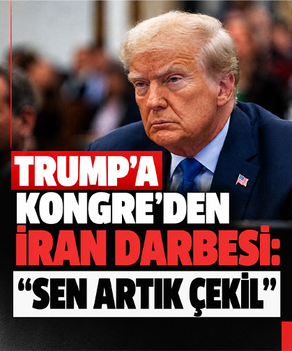 Trump’a Kongre’den İran darbesi: "Sen artık çekil" dediler!