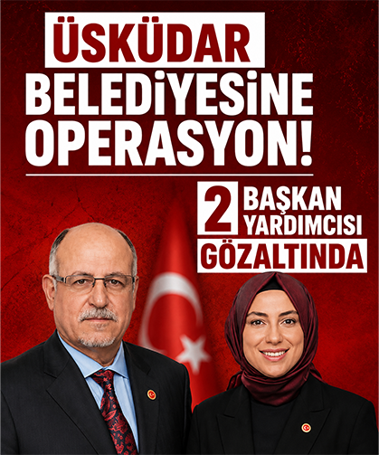 Üsküdar Belediyesine operasyon! 2 başkan yardımcısı gözaltında