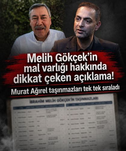 Melih Gökçek’in mal varlığı hakkında dikkat çeken açıklama! Murat Ağırel taşınmazları tek tek sıraladı