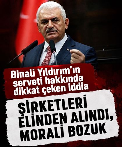 Binali Yıldırım’ın serveti hakkında dikkat çeken iddia: "Şirketleri elinden alındı, morali bozuk"