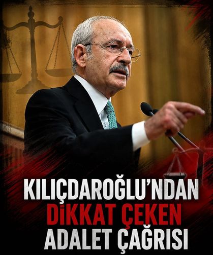 Kılıçdaroğlu'ndan dikkat çeken adalet çağrısı: "Nerede bir adaletsizlikle karşılaşırsanız bana mutlaka haber verin"