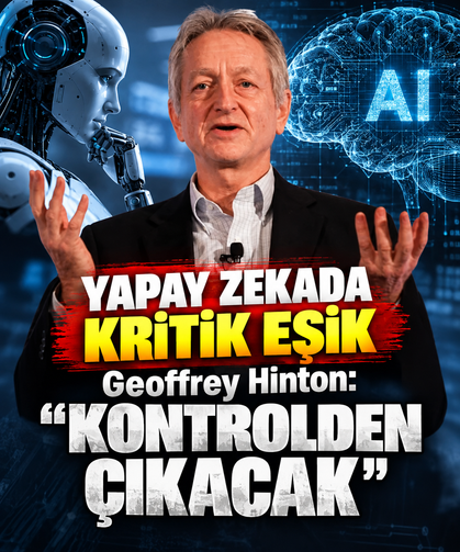Yapay zekada kritik eşik! Geoffrey Hinton: “Kontrolden çıkacak”