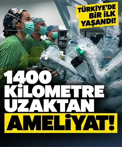 1400 kilometre uzaktan ameliyat! Türkiye'de bir ilk yaşandı
