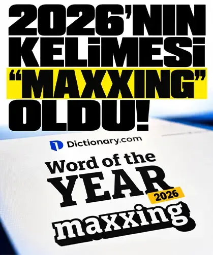 2026’nın kelimesi “Maxxing” oldu! Gençler arasında ne anlama geliyor?
