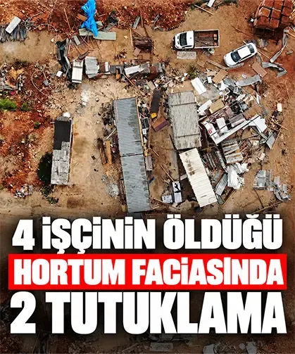 4 işçinin öldüğü hortum faciasında 2 tutuklama