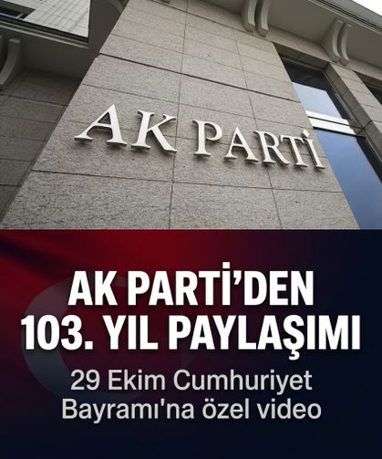 AK Parti'den 103. yıl paylaşımı! 29 Ekim Cumhuriyet Bayramı'na özel video