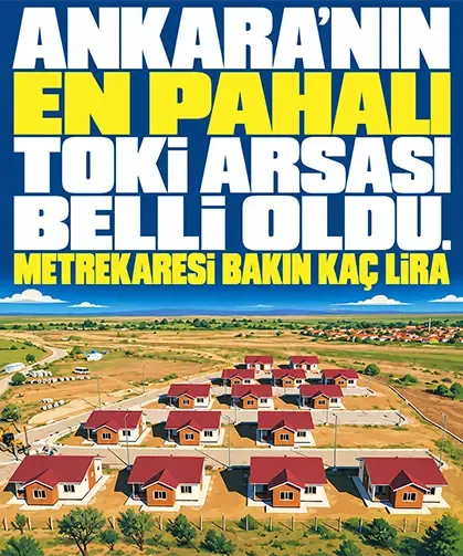 TOKİ Ankara’da arsa satıyor! En ucuzu hangi ilçede, peşinat ne kadar?