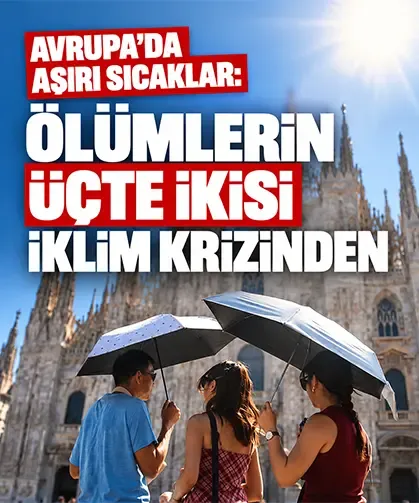 Avrupa'da aşırı sıcaklar: Ölümlerin üçte ikisi iklim krizinden