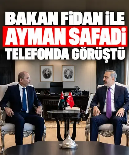Bakan Fidan ile Ayman Safadi telefonda görüştü
