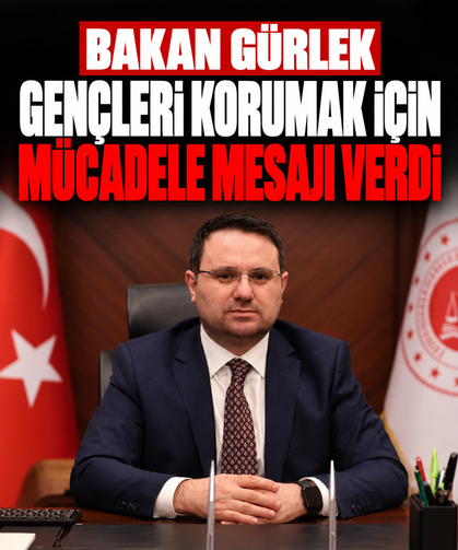 Bakan Gürlek gençleri korumak için mücadele mesajı verdi
