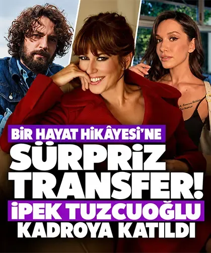 Bir Hayat Hikâyesi’ne sürpriz transfer! İpek Tuzcuoğlu kadroya katıldı
