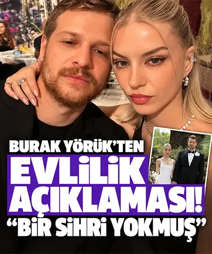 Burak Yörük’ten evlilik açıklaması! “Bir sihri yokmuş”