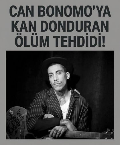 Can Bonomo'ya ölüm tehdidi: "İstersem canına da kıyabilirim"