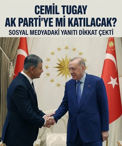 Cemil Tugay AK Parti'ye mi katılacak? Sosyal medyadaki yanıtı dikkat çekti