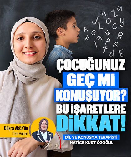 Çocuğunuz geç mi konuşuyor? Bu işaretlere dikkat!