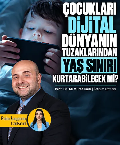 Çocukları dijital dünyanın tuzaklarından yaş sınırı kurtarabilecek mi?