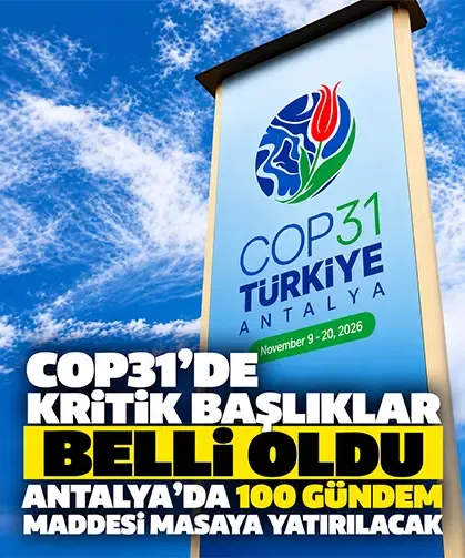COP31’de kritik başlıklar belli oldu: Antalya’da 100 gündem maddesi masaya yatırılacak