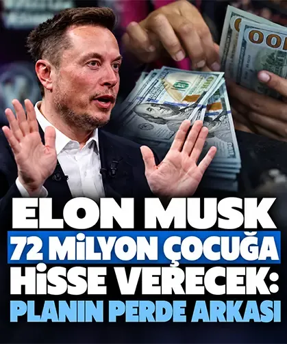 Elon Musk 72 milyon çocuğa hisse verecek: Planın perde arkası