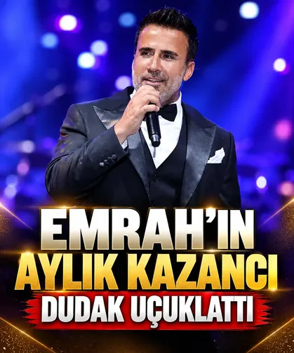 Emrah'ın aylık kazancı dudak uçuklattı