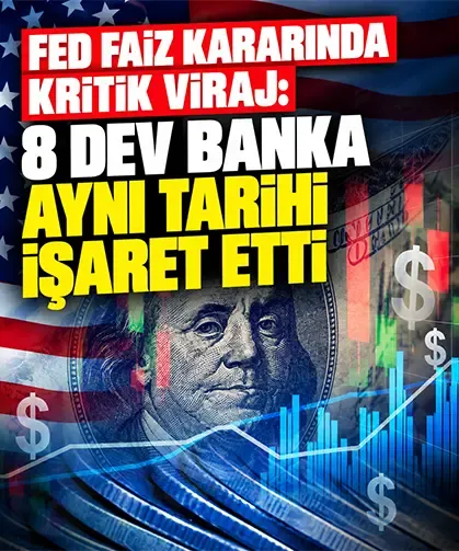 8 dev banka Fed için aynı tarihi verdi
