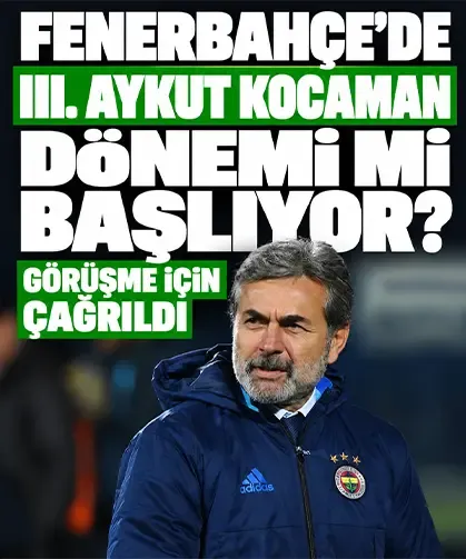 Fenerbahçe'de III. Aykut Kocaman dönemi mi başlıyor? Görüşme için çağrıldı