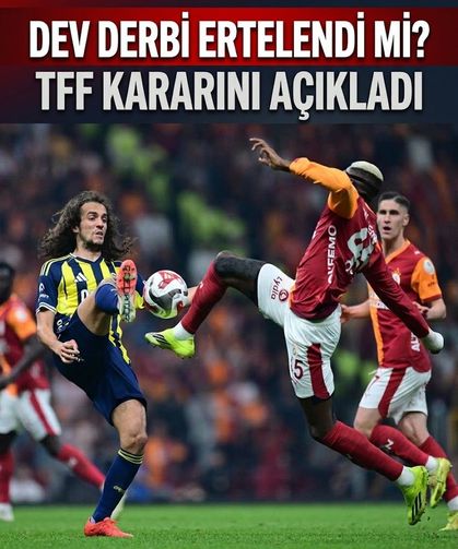 Galatasaray - Fenerbahçe maçı ertelendi mi? TFF kararını açıkladı