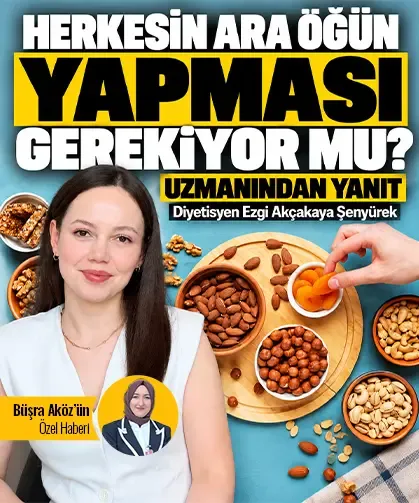 Herkesin ara öğün yapması gerekiyor mu? Uzmanından yanıt
