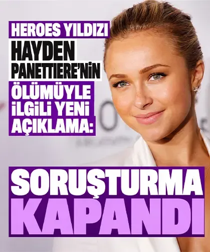 Heroes yıldızı Hayden Panettiere’nin ölümüyle ilgili yeni açıklama: Soruşturma kapandı