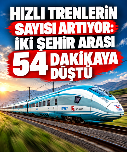Hızlı trenlerin sayısı artıyor: İki şehir arası 54 dakikaya düştü