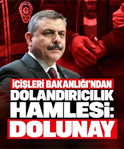 İçişleri Bakanlığı’ndan dolandırıcılık hamlesi: DOLUNAY
