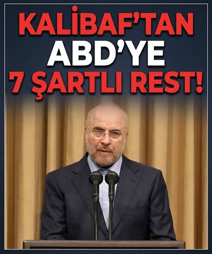 Kalibaf'tan ABD'ye 7 şart resti: "İran'ın güvenini kazanamaz"