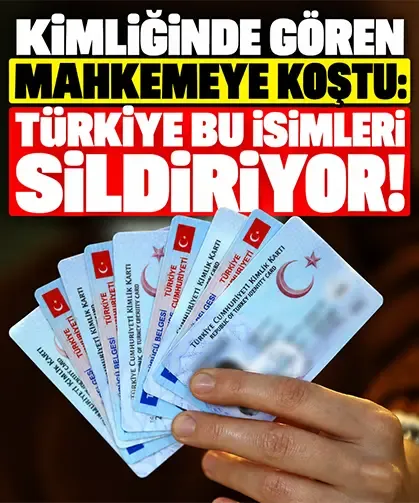 Bu isimleri kimliğinde gören mahkemeye koştu: Türkiye'de en çok değiştirilen isim ve soyadları belli oldu!