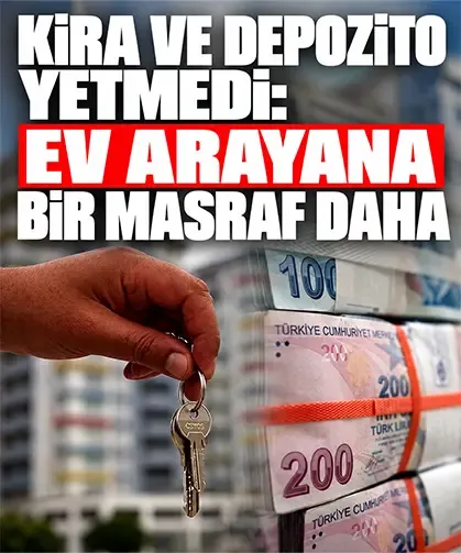 Kira ve depozito yetmedi: Ev arayana bir masraf daha