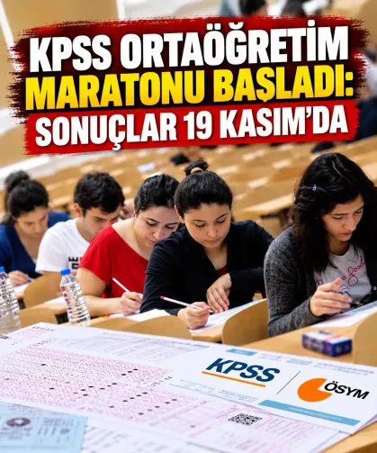 KPSS Ortaöğretim maratonu başladı: Sonuçlar 19 Kasım’da