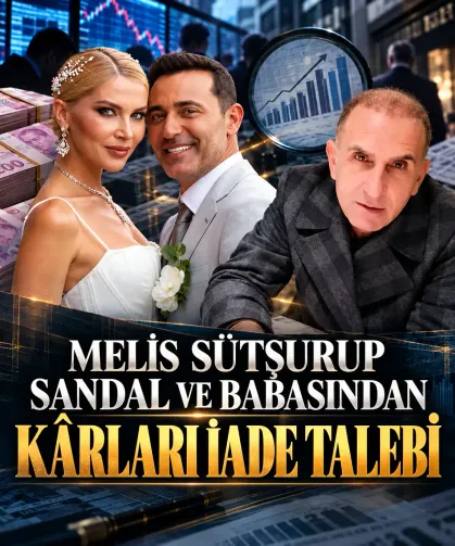 Melis Sütşurup Sandal ve babasından kârları iade talebi