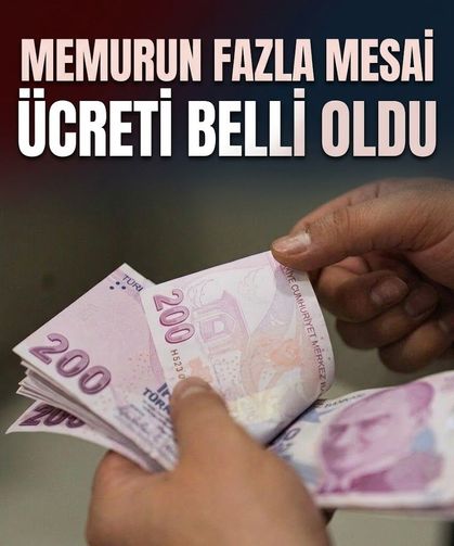 Memurun fazla mesai ücreti belli oldu