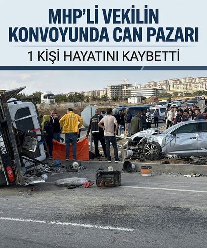 MHP'li milletvekili ve il başkanının konvoyunda kaza: 1 ölü