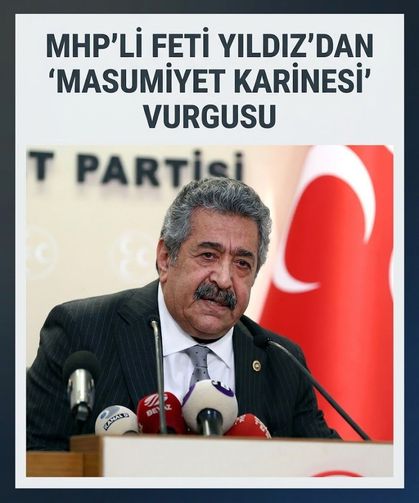 MHP'li Feti Yıldız'dan masumiyet karinesi vurgusu